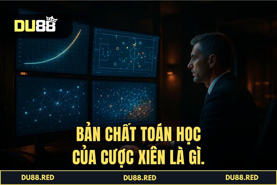 Bản Chất Toán Học Của Cược Xiên (Mix Parlay)