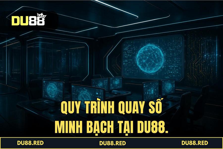 Quy trình quay thưởng minh bạch và nhận tiền siêu tốc trong 30 giây tại DU88
