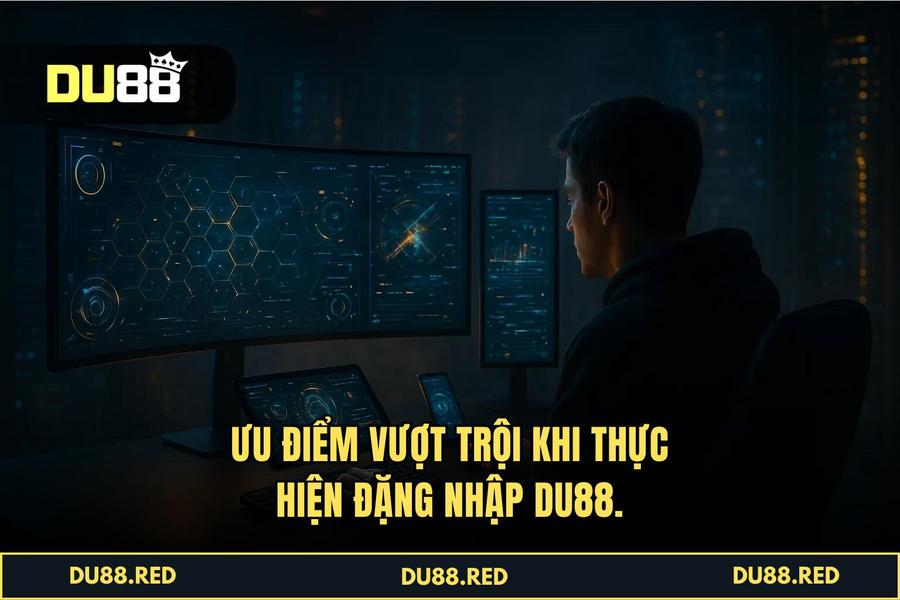 Ưu điểm khi thực hiện quy trình tại hệ thống tự động của DU88