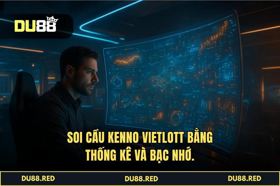 Phương pháp soi cầu hiện đại: Kết hợp thống kê máy tính và kinh nghiệm bạc nhớ