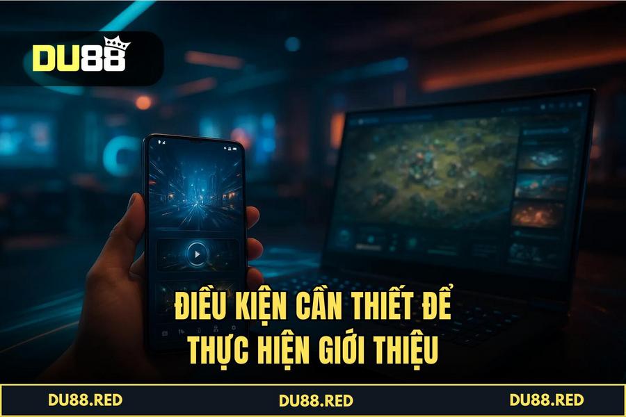 Điều kiện cần thiết để thực hiện Giới Thiệu thành công